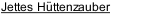 Jettes H&uuml;ttenzauber